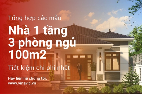 Tổng hợp các mẫu nhà 1 tầng 3 phòng ngủ 100m2 tiết kiệm chi phí nhất