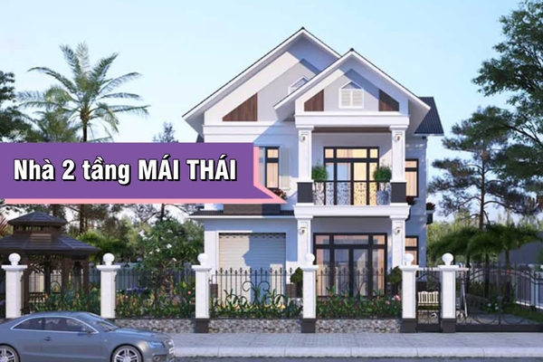 [Mới 2024] Các mẫu nhà 2 tầng mái thái đẹp hiện đại nhất