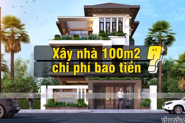 Chi phí xây nhà 2 tầng 100m2 hết bao nhiêu tiền