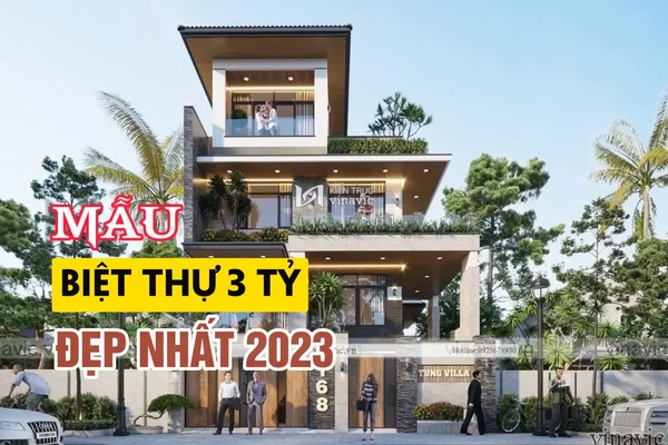 Top 15 mẫu biệt thự 3 tỷ đẹp được ưa chuộng hiện nay