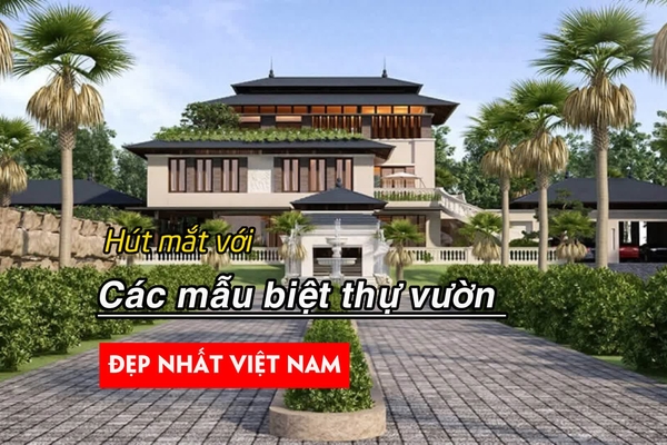 Hút mắt với những biệt thự nhà vườn đẹp nhất việt nam