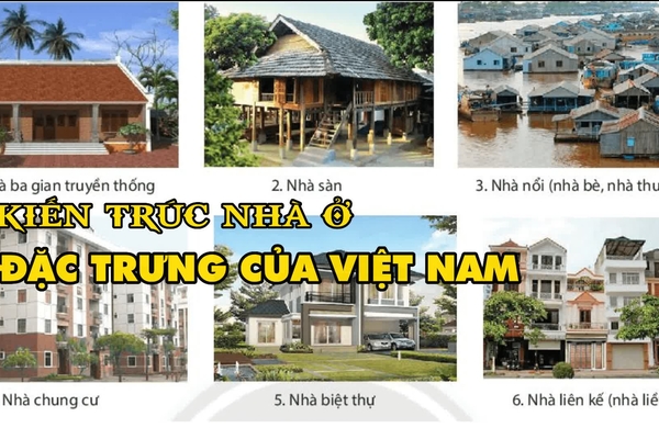 Tìm hiểu kiến trúc nhà ở đặc trưng của việt nam hiện nay
