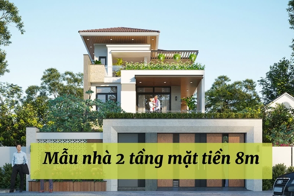 21 Mẫu nhà 2 tầng mặt tiền 8m hiện đại và tiện nghi nhất