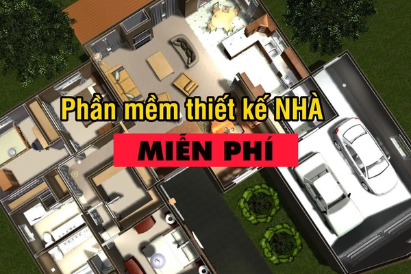 Top 6 phần mềm thiết kế nhà miễn phí chuyên nghiệp nhất hiện nay