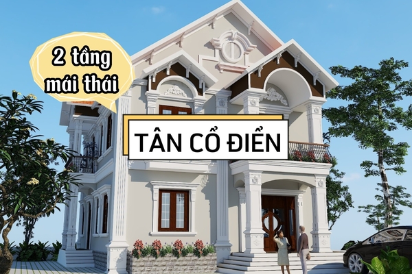 [BST] 23 Mẫu nhà 2 tầng mái thái tân cổ điển đẹp tiết kiệm chi phí