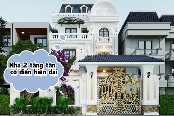 Tuyển chọn 27 mẫu nhà 2 tầng tân cổ điển hiện đại đẹp nhất