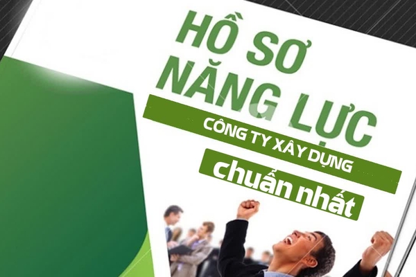 Tham khảo mẫu hồ sơ năng lực công ty xây dựng chuẩn nhất