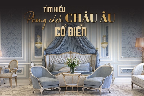 Tìm hiểu nhà phong cách châu âu cổ điển có gì nổi bật?