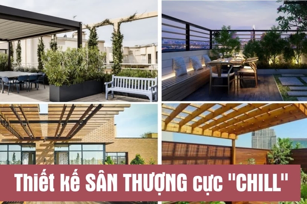 Chiêm ngưỡng 25 mẫu thiết kế sân thượng cực chill đẹp ngất ngây