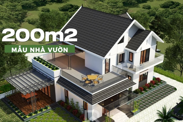 25+ Mẫu Nhà Vườn 200m2 đẹp khiến ai nhìn cũng thích