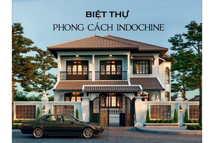 Top những mẫu biệt thự phong cách Indochine (Đông Dương) đẹp nhất