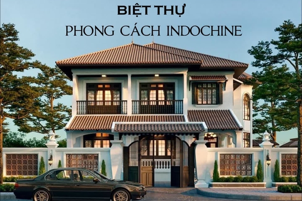 Top những mẫu biệt thự phong cách Indochine (Đông Dương) đẹp nhất