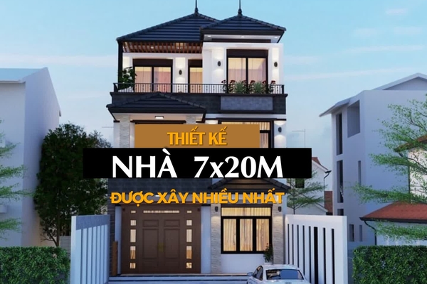 Top mẫu thiết kế nhà đẹp 7x20m được lựa chọn xây dựng nhất