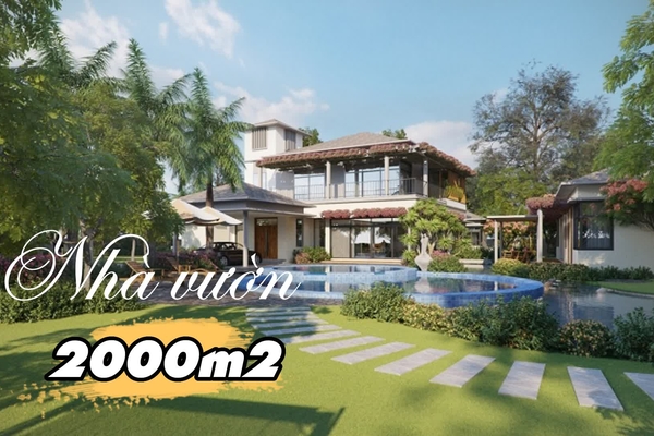 37 Mẫu thiết kế biệt thự nhà vườn 2000m2 đẹp và ấn tượng nhất