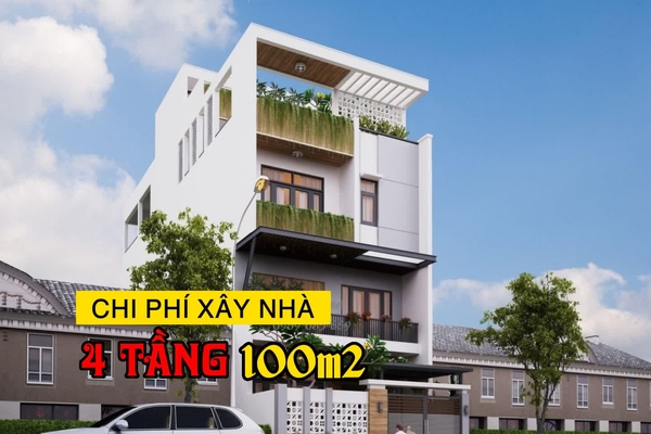 Chi phí xây nhà 4 tầng 100m2 và những lưu ý bạn nên biết