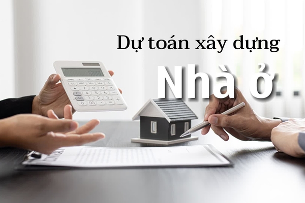Mẫu bảng dự toán xây dựng nhà ở chi tiết nhất 2024