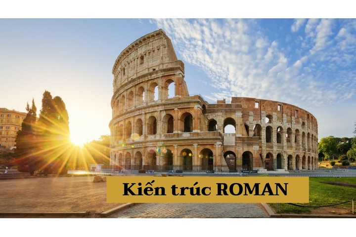 Những điểm nhấn trong thiết kế kiến trúc Roman