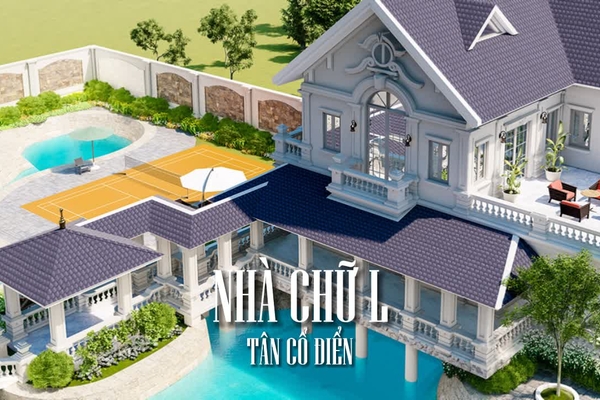 Top 23 mẫu nhà chữ l tân cổ điển đẹp và độc đáo nhất