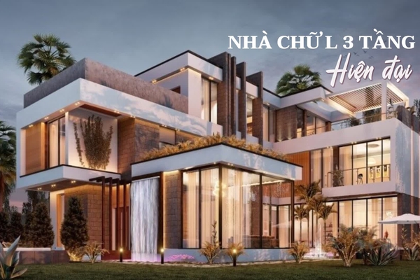 Tổng hợp những mẫu thiết kế nhà chữ l 3 tầng hiện đại đẹp nhất