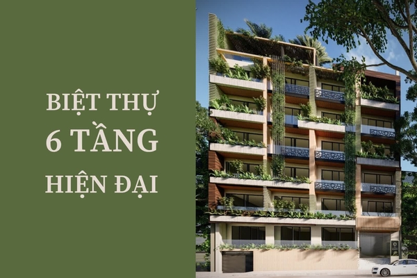 45+ Mẫu nhà 6 tầng hiện đại đẹp mê ly sang trọng hết ý