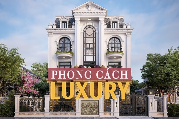 Phong cách luxury là gì? 5 nét đặc trưng của luxury trong thiết kế nhà