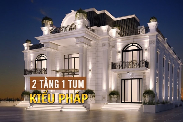 Top các mẫu nhà kiểu pháp 2 tầng 1tum thiết kế mới nhất