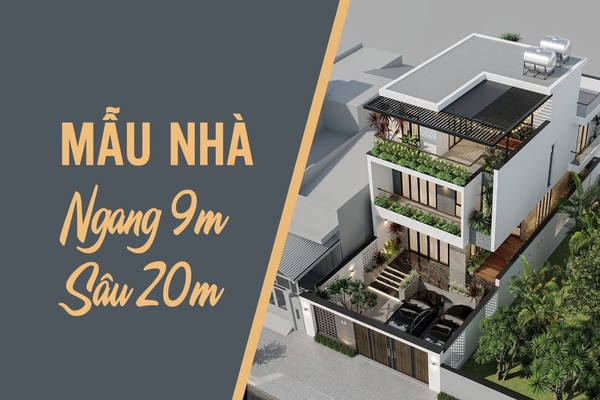 Gợi ý mẫu thiết kế nhà ngang 9m dài 20m đẹp nhất