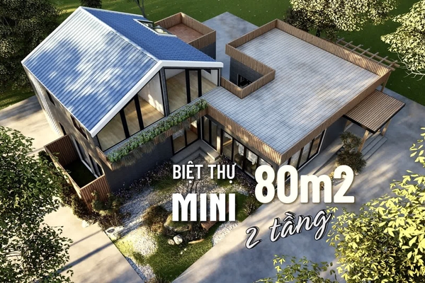 Chiêm ngưỡng 45 mẫu biệt thự mini 2 tầng 80m2 độc đẹp nhất