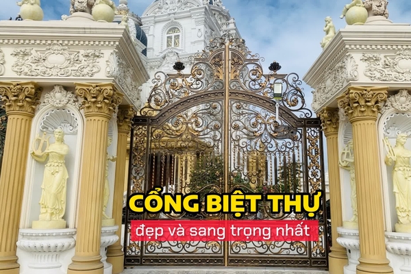 Các mẫu cổng biệt thự vườn đẹp và sang trọng nhất hiện nay