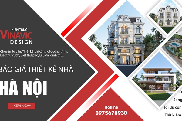 Báo giá thiết kế nhà Hà Nội năm 2024 [Kiến trúc Vinavic]