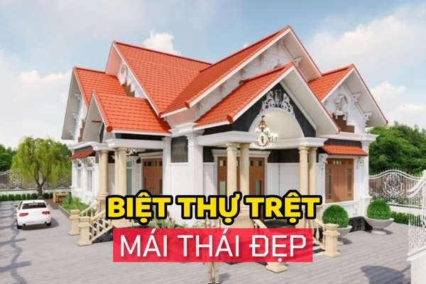 Top 36 mẫu biệt thự trệt mái thái đẹp mê đắm lòng người