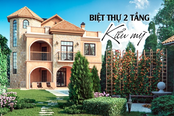 Tổng hợp các mẫu biệt thự 2 tầng kiểu mỹ được ưa chuộng nhất