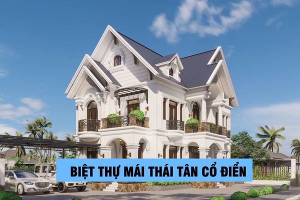 33+ Mẫu biệt thự mái thái tân cổ điển đẹp đốn tim chủ đầu tư