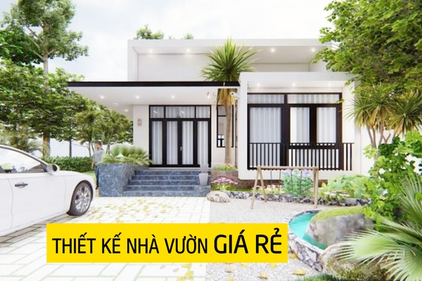 Đơn giá thiết kế nhà vườn đẹp giá rẻ mới nhất năm 2024