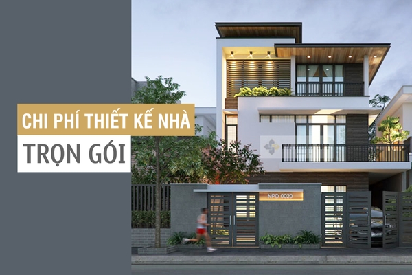 Bảng chi phí thiết kế nhà ở trọn gói chi tiết từng hạng mục (mới nhất)