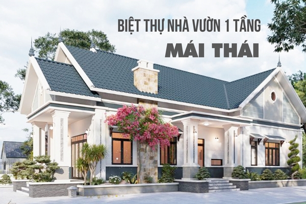 Chọn lọc các mẫu biệt thự nhà vườn 1 tầng mái thái đẹp cuốn hút