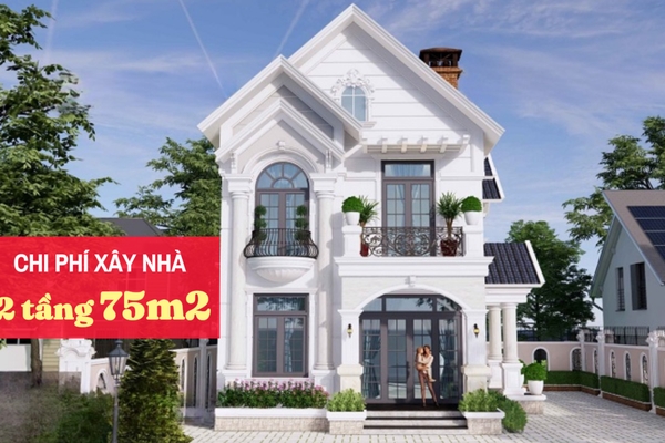Tư vấn chi phí xây nhà 2 tầng 75m2 hết bao nhiêu tiền?