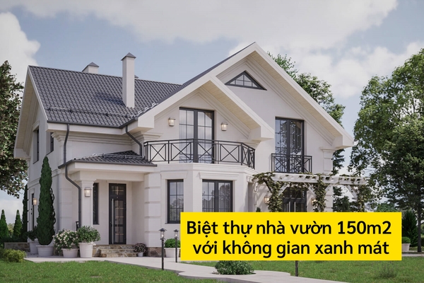 Biệt thự nhà vườn 150m2 với không gian xanh mát trong lành