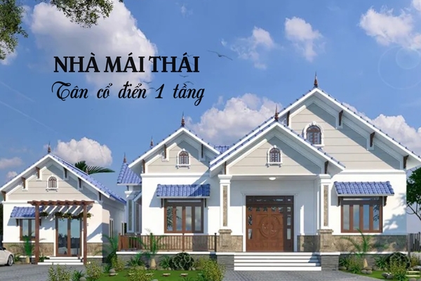 35 Thiết kế nhà mái thái tân cổ điển 1 tầng đẹp tiết kiệm chi phí