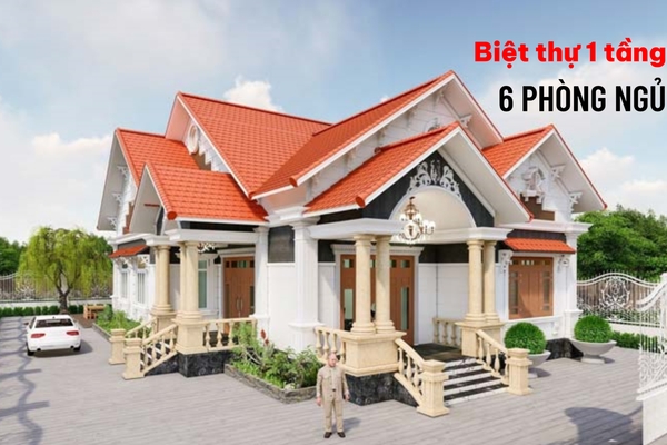 Thiết kế biệt thự 1 tầng 6 phòng ngủ tiện nghi, chi phí hợp lý