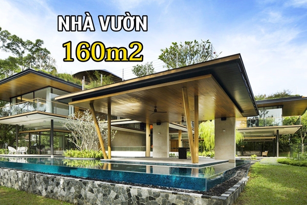 Gợi ý 37 Mẫu thiết kế nhà vườn 160m2 với hệ sinh thái đẹp