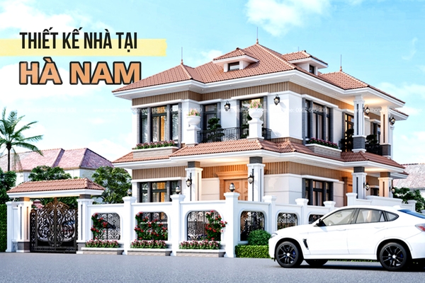 Công ty thiết kế nhà tại Hà Nam báo giá uy tín và chuyên nghiệp