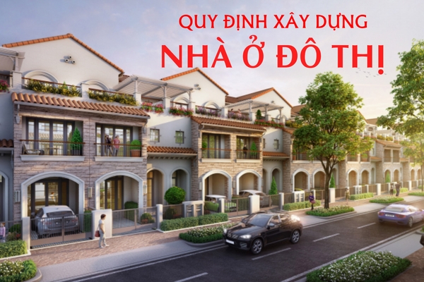 Quy định xây dựng nhà ở đô thị năm 2024 có gì thay đổi