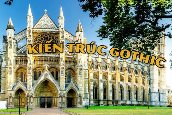 Tìm hiểu nét đặc trưng phong cách Gothic trong kiến trúc