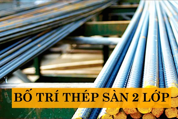 Bố trí thép sàn 2 lớp: Nguyên tắc làm chuẩn (Chi tiết bản vẽ)