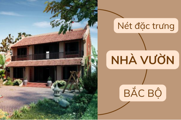 Nét đặc trưng nhà vườn nông thôn Bắc Bộ