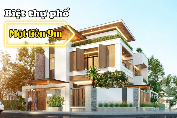 27 Mẫu biệt thự phố mặt tiền 9m thiết kế ấn tượng