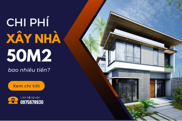 Cách tính chi phí xây nhà 2 tầng 50m2 chi tiết nhất