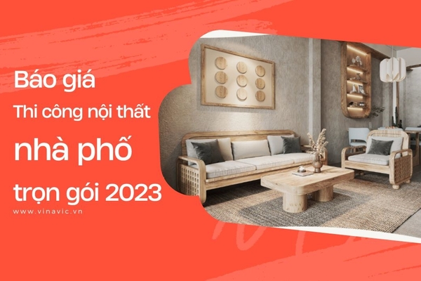 Báo giá thi công nội thất nhà phố trọn gói 2024
