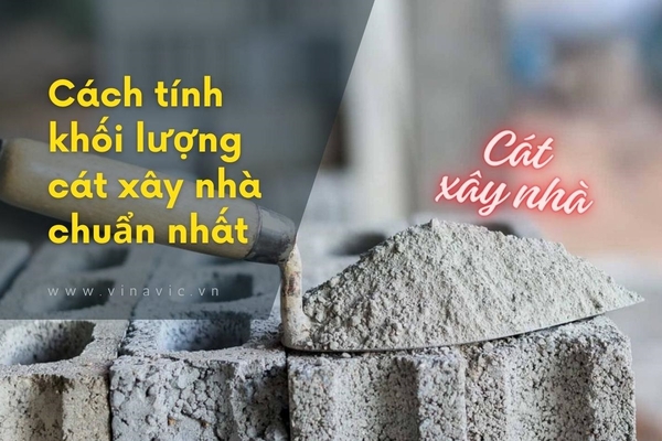 Cách tính khối lượng cát xây nhà chuẩn nhất